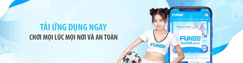 Tải App Fun88 – Trải Nghiệm Cá Cược Trong Tầm Tay 4 Ưu Điểm Nổi Bật Của App Fun88